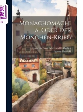 海外直订Monachomachia, Oder Der M?nchen-krieg Monachomachia, Oder Der M？nchen-krieg