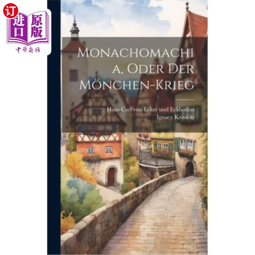 海外直订Monachomachia, Oder Der M?nchen-krieg Monachomachia, Oder Der M？nchen-krieg