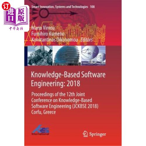 海外直订Knowledge-Based Software Engineering: 2018: Proceedings of the 12th Joint Confer 基于知识的软件工程：2018年