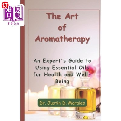 海外直订医药图书The Art of Aromatherapy: An Expert's Guide to Using Essential Oils for Health an 芳香疗法的艺术:专