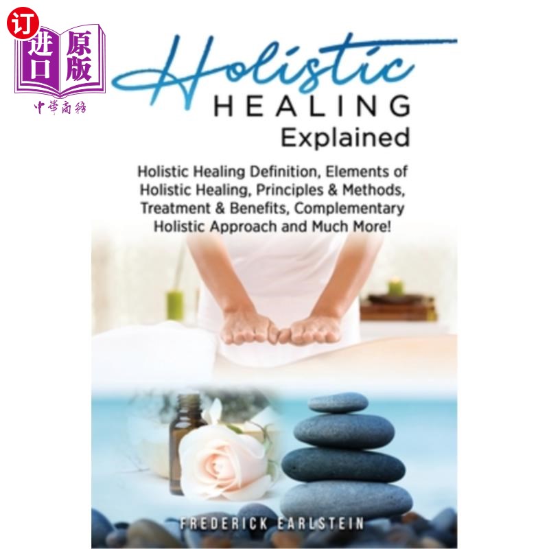 海外直订医药图书Holistic Healing Explained: Holistic Healing Definition, Elements of Holistic He 整体治疗解释:整体