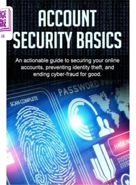 海外直订Account Security Basics: An actionable guide to securing your online accounts, p 帐户安全基础：一个可操作的