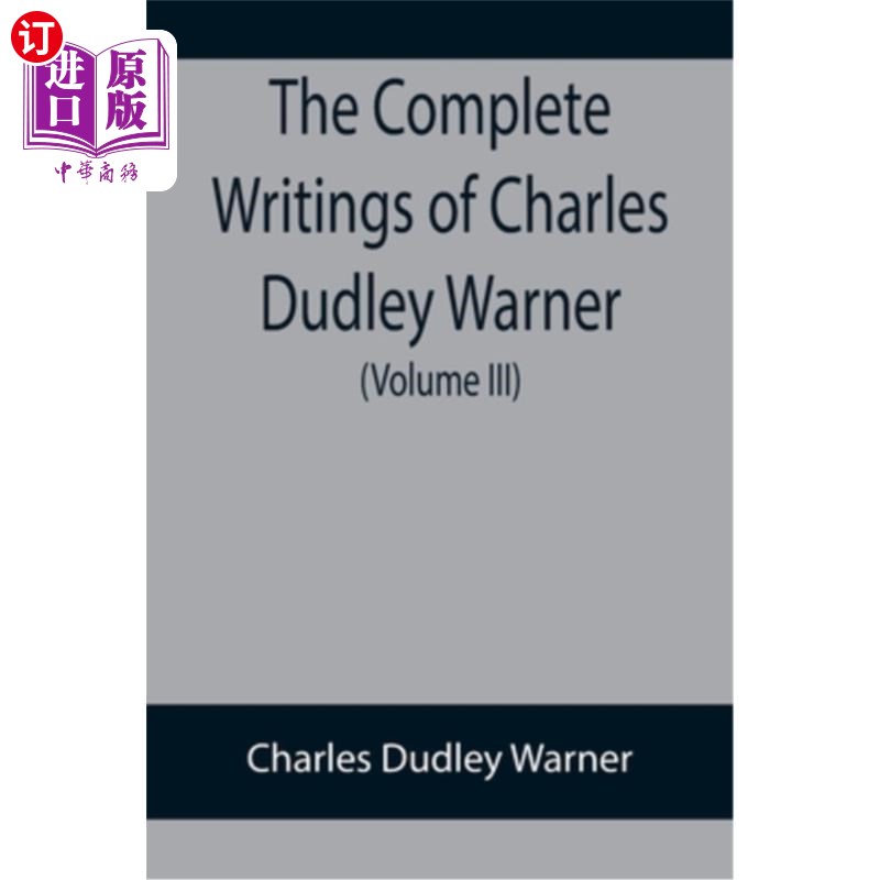 海外直订The Complete Writings of Charles Dudley Warner(Volume III)查尔斯·达德利·华纳全集(第三卷)-封面