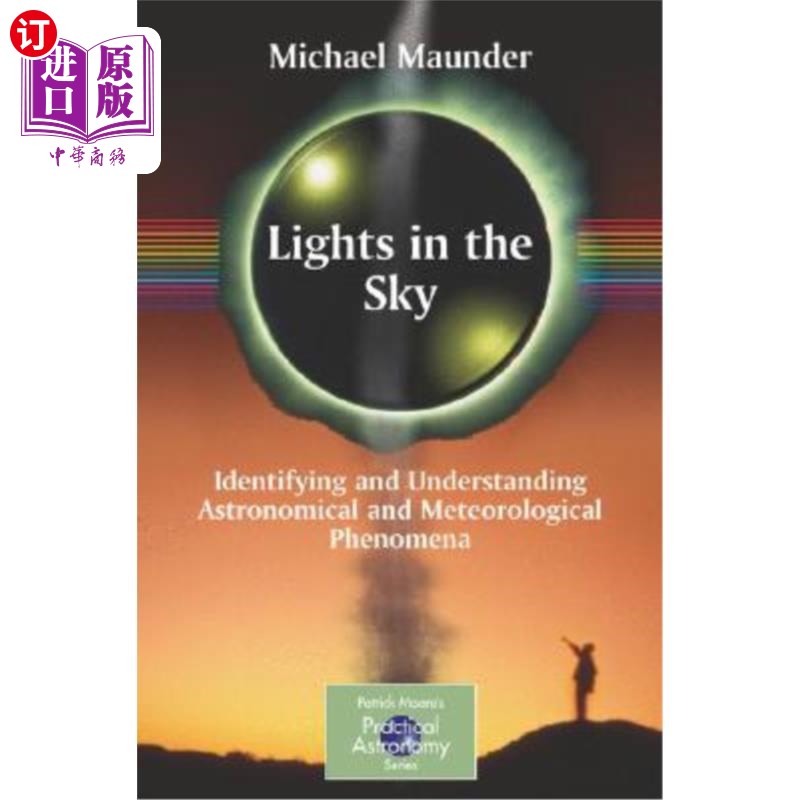 海外直订Lights in the Sky: Identifying and Understanding Astronomical and Meteorological 天空中的光：识别和理解天文