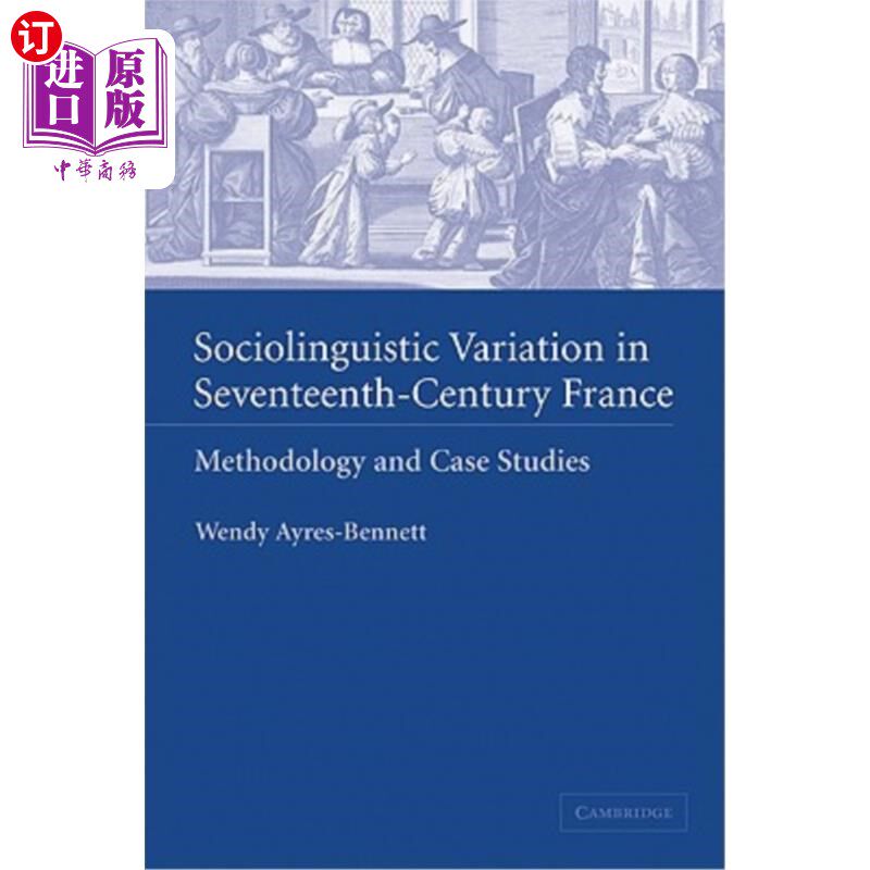 海外直订Sociolinguistic Variation in Seventeenth-Century France: Methodology and Case St 17世纪法国的社会语言变异:方