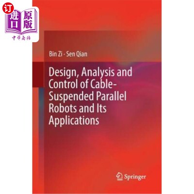 海外直订Design, Analysis and Control of Cable-Suspended Parallel Robots and Its Applicat 悬索并联机器人的设计、分析