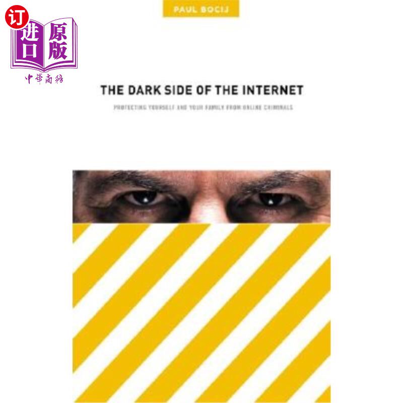 海外直订The Dark Side of the Internet: Protecting Yourself and Your Family from Online C 互联网的阴暗面:保护你自己