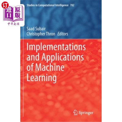 海外直订Implementations and Applications of Machine Learning 机器学习的实现与应用