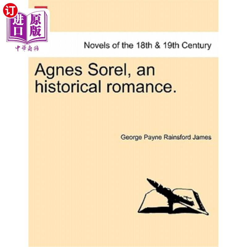 海外直订Agnes Sorel, an Historical Romance. 阿格尼斯·索莱尔，历史传奇。
