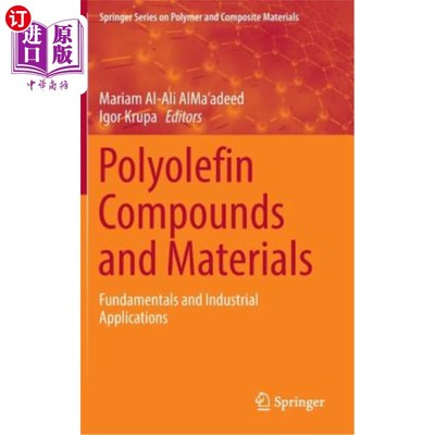 海外直订Polyolefin Compounds and Materials: Fundamentals and Industrial Applications 聚烯烃化合物和材料:基础和工业应用