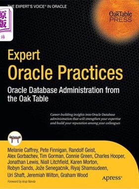 海外直订Expert Oracle Practices: Oracle Database Administration from the Oak Table Oracle专家实践：来自Oak