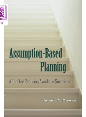 海外直订Assumption-Based Planning: A Tool for Reducing Avoidable Surprises 基于假设的计划：减少可避免意外的工具