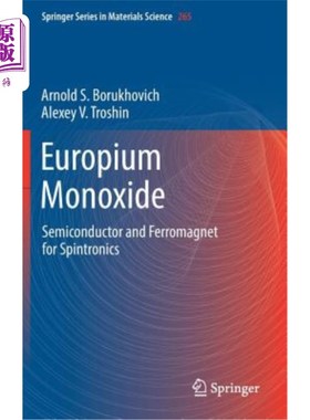 海外直订Europium Monoxide: Semiconductor and Ferromagnet for Spintronics 一氧化铕:自旋电子学用半导体和铁磁体