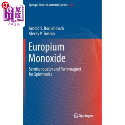 海外直订Europium Monoxide: Semiconductor and Ferromagnet for Spintronics 一氧化铕:自旋电子学用半导体和铁磁体