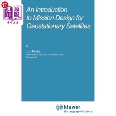 海外直订An Introduction to Mission Design for Geostationary Satellites 地球静止卫星任务设计简介