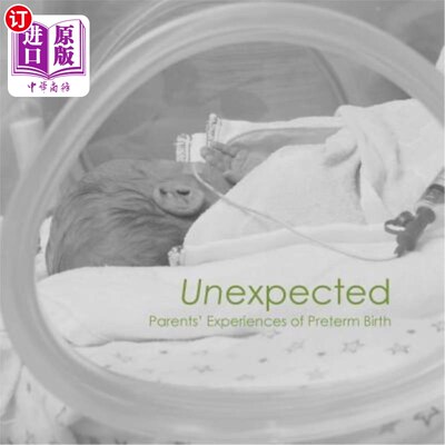 海外直订医药图书Unexpected: Parents' Experiences of Preterm Birth 意外:父母的早产经历