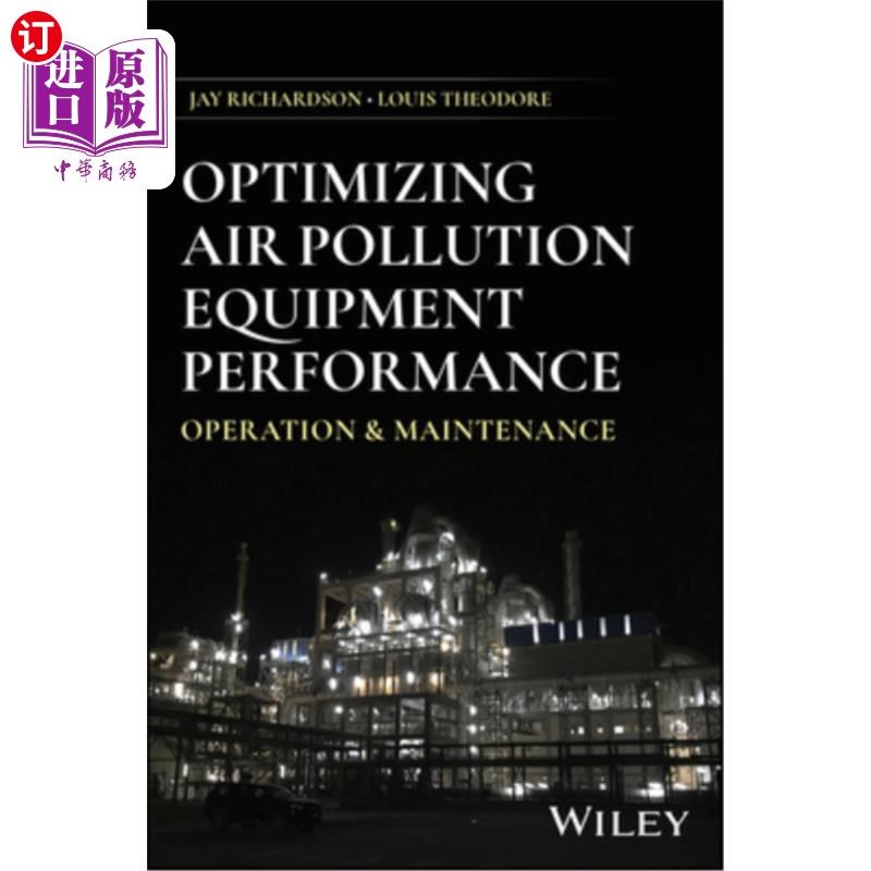 海外直订Optimizing Air Pollution Equipment Performance: Operation and Maintenance 优化空气污染设备性能：操作和维护