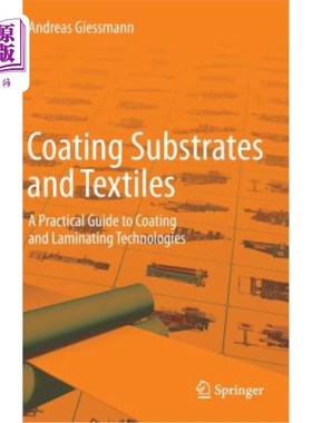 海外直订Coating Substrates and Textiles: A Practical Guide to Coating and Laminating Tec 涂层基材和纺织品：涂层和层