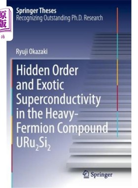 海外直订Hidden Order and Exotic Superconductivity in the Heavy-Fermion Compound Uru2si2 重费米子化合物Uru2si2中的