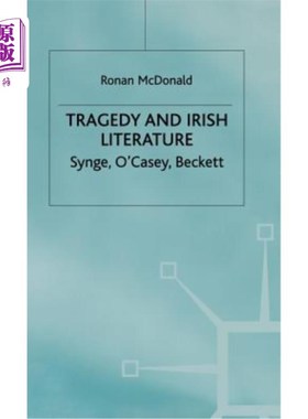海外直订Tragedy and Irish Literature: Synge, O'Casey, Beckett 悲剧与爱尔兰文学：辛吉、奥凯西、贝克特