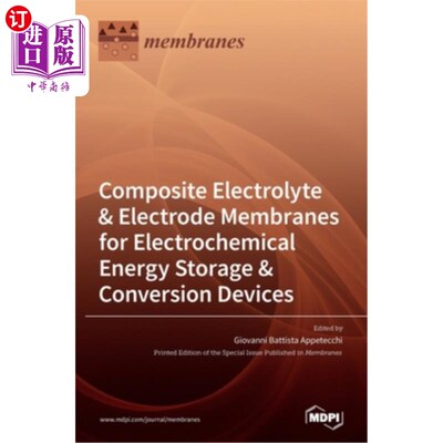 海外直订Composite Electrolyte & Electrode Membranes for Electrochemical Energy Storage & 电化学储能和转换装置用复合