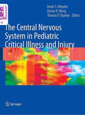 海外直订医药图书The Central Nervous System in Pediatric Critical Illness and Injury 小儿危重症与损伤的中枢神经系统