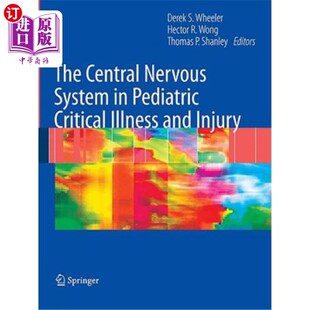 海外直订医药图书The Central Nervous System in Pediatric Critical Illness and Injury 小儿危重症与损伤的中枢神经系统