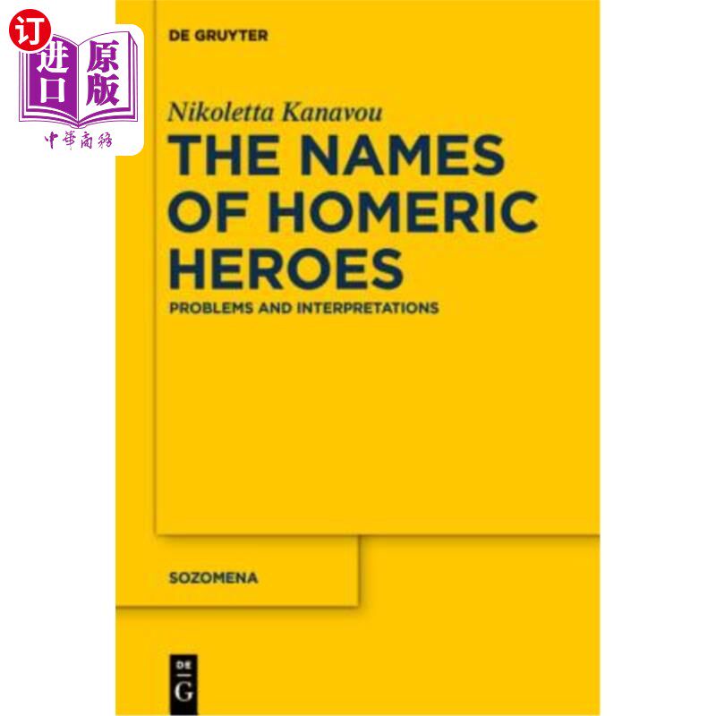 海外直订The Names of Homeric Heroes: Problems and Interpretations 荷马英雄的名字：问题与解读