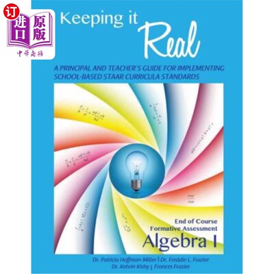 海外直订Keeping It Real: Algebra I: A Principal and Teacher's Guide for Implementing Sch 保持真实:代数I:校长和教师