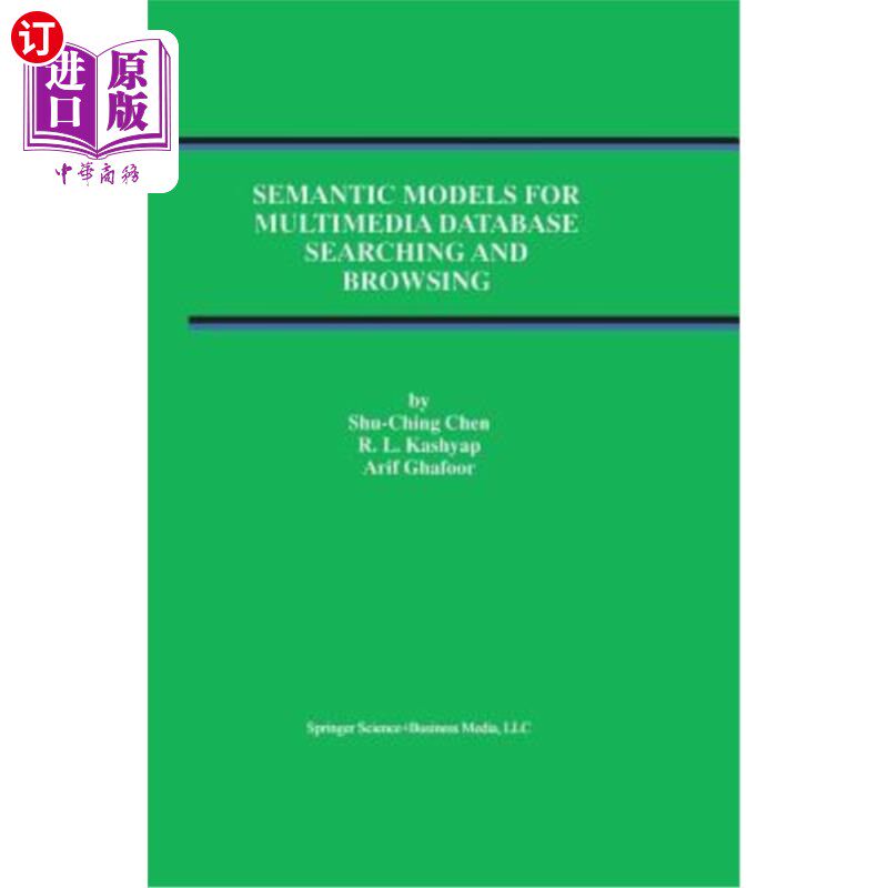 海外直订Semantic Models for Multimedia Database Searching and Browsing 多媒体数据库检索与浏览的语义模型