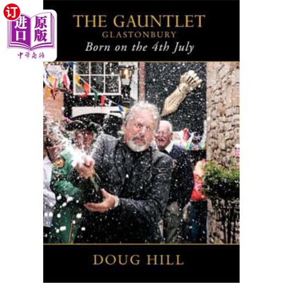 海外直订Born on the 4th of July: The Gauntlet, Glastonbury 7月4日出生:格拉斯顿伯里的护手