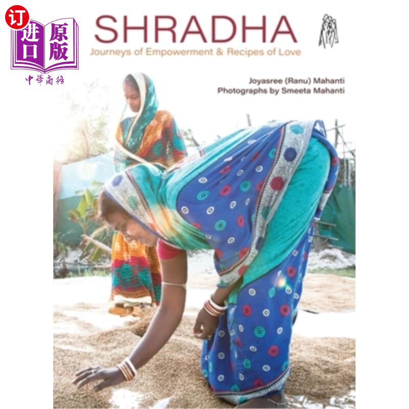 海外直订Shradha: Journeys of Empowerment & Recipes of Love Shradha：赋权之旅和爱的食谱