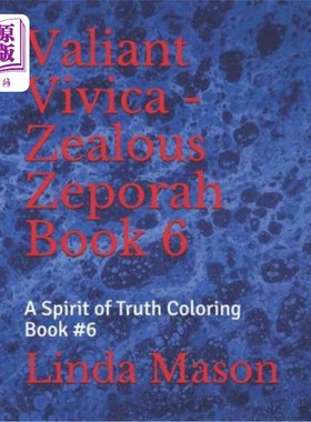 海外直订Valiant Vivica - Zealous Zeporah Book 6: A Spirit of Truth Coloring Book #6 《勇敢的维维卡》——热情的泽波