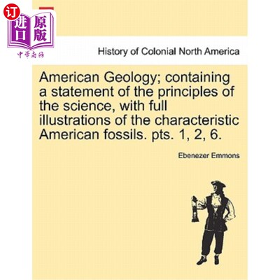 海外直订American Geology; Containing a Statement of the Principles of the Science, with  美国地质学；包含科学原理的