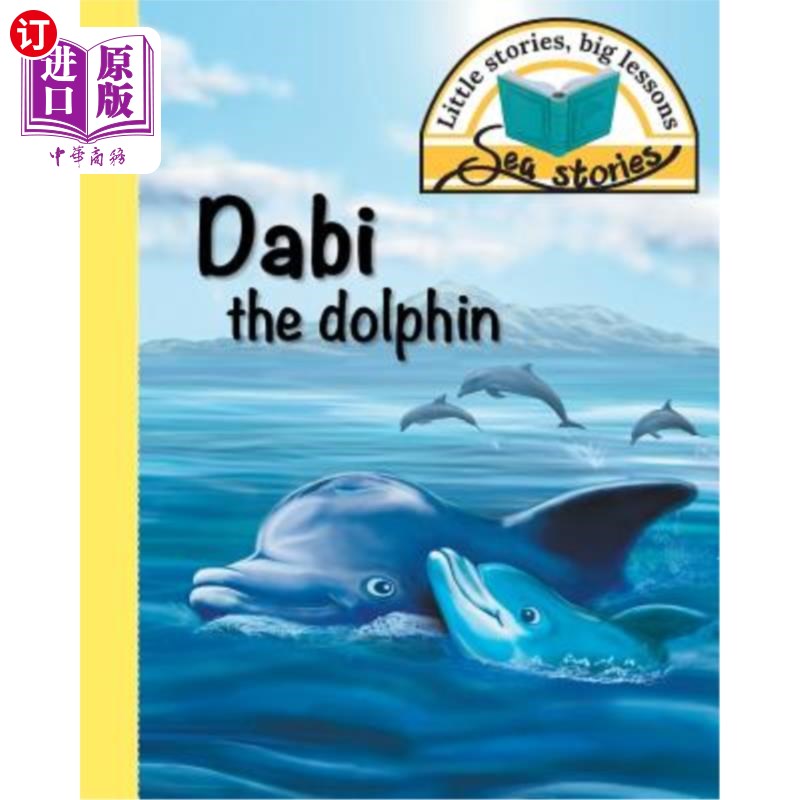 海外直订Dabi the dolphin: Little stories, big lessons海豚大比：小故事，大教训