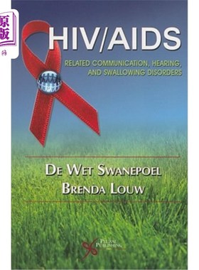 海外直订医药图书Hiv/ Aids: Related Communication, Hearing, and Swallowing Disorders 艾滋病毒/艾滋病:相关沟通、听力