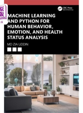 海外直订Machine Learning and Python for Human Behavior, Emotion, and Health Status Analy Machine Le