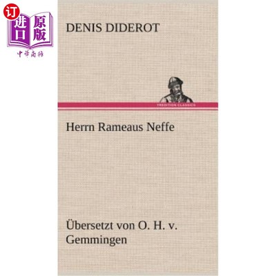 海外直订德语 Herrn Rameaus Neffe. Ubersetzt Von O. H. V. Gemmingen 拉梅先生的侄子翻译的母羊