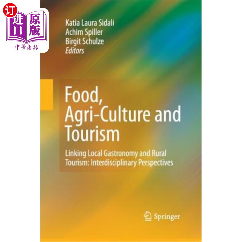 海外直订Food, Agri-Culture and Tourism: Linking Local Gastronomy and Rural Tourism: Inte Food, Agri