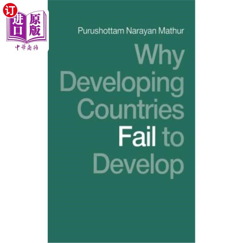 海外直订Why Developing Countries Fail to Develop: International Economic Framework and E 发展中国家为何无法发展：国
