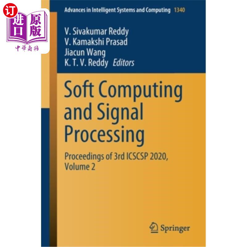 海外直订Soft Computing and Signal Processing: Proceedings of 3rd Icscsp 2020, Volume 2 软计算与信号处理:第三届Icscs
