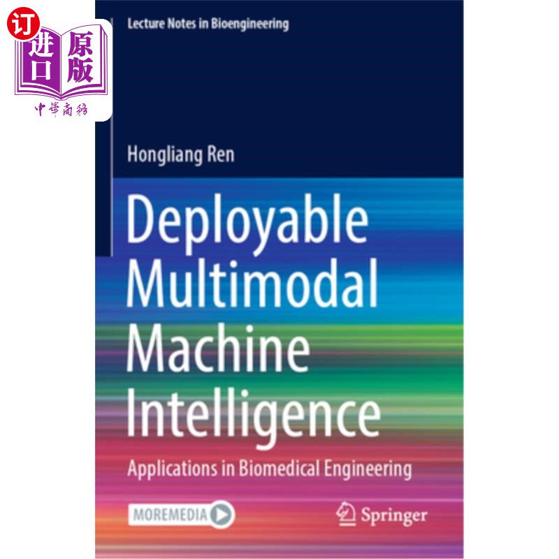 海外直订医药图书Deployable Multimodal Machine Intelligence: Applications in Biomedical Engineeri 可部署多模态机器智