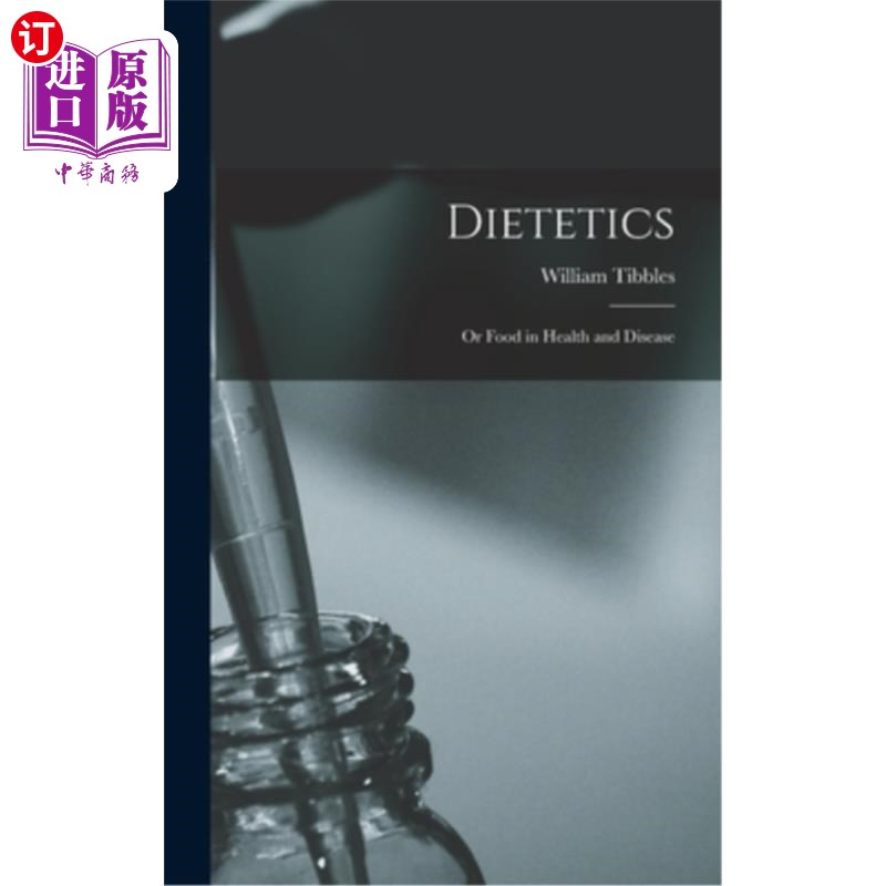 海外直订Dietetics: Or Food in Health and Disease 营养学:或健康与疾病中的食物