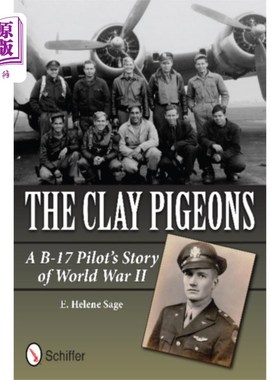 海外直订Clay Pigeons: A B-17 Pilot's Story of World War ... 粘土鸽子:B-17飞行员的二战故事