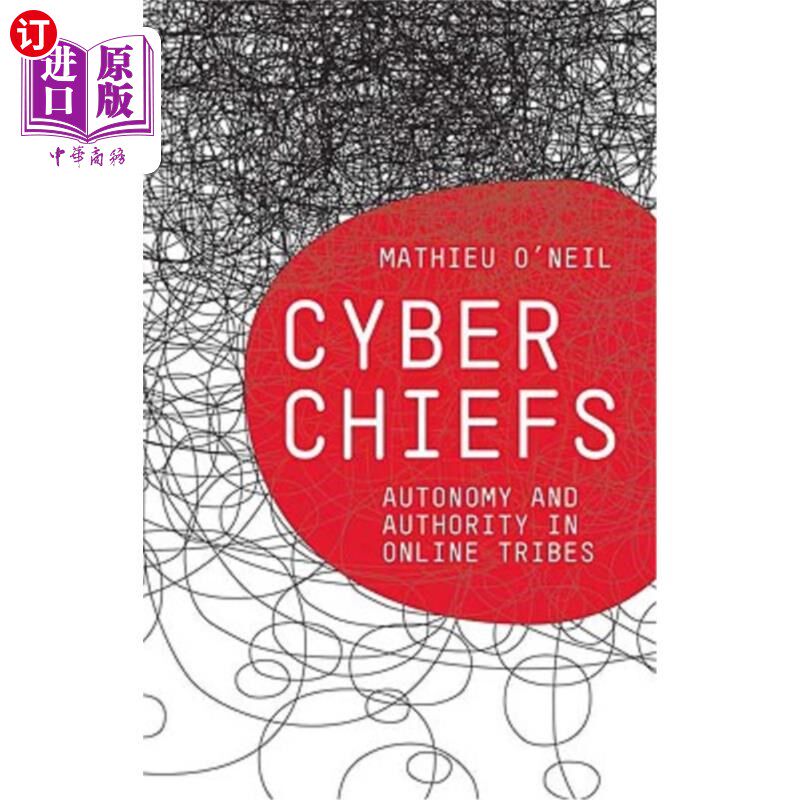 海外直订Cyberchiefs: Autonomy and Authority in Online Tribes 首领:部落中的自治和权威