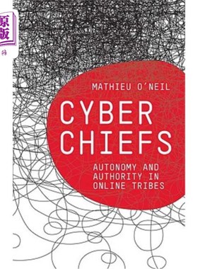 海外直订Cyberchiefs: Autonomy and Authority in Online Tribes 首领:部落中的自治和权威