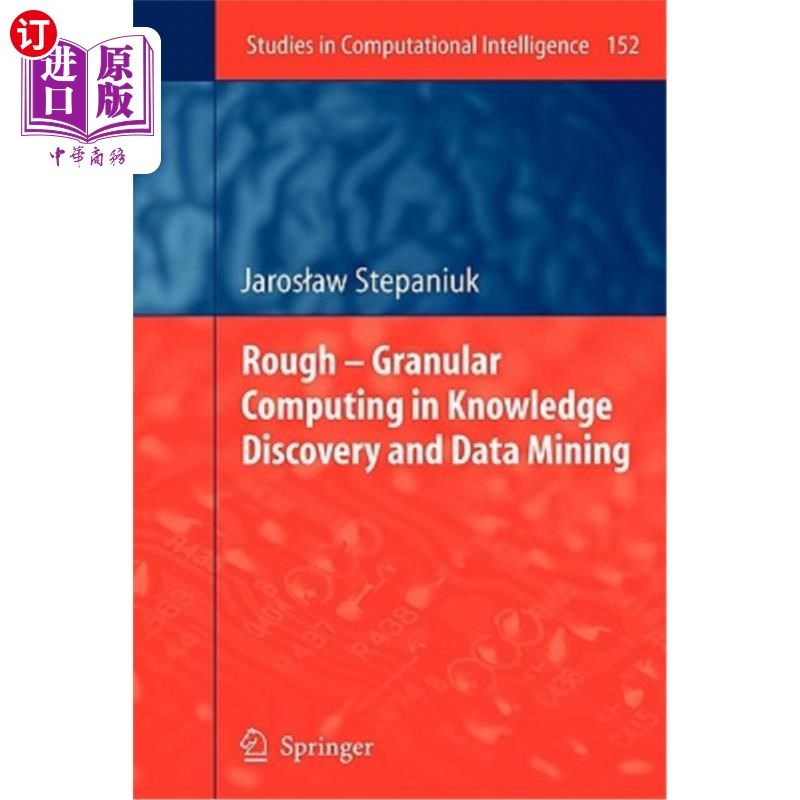 海外直订Rough - Granular Computing in Knowledge Discovery and Data Mining 粗糙粒度计算在知识发现和数据挖掘中的应用