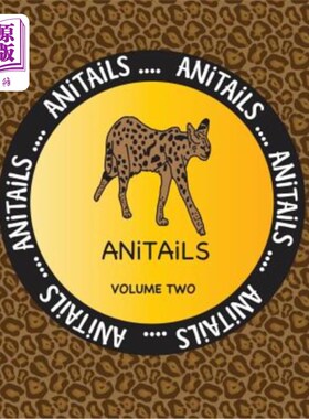 海外直订ANiTAiLS Volume Two: Learn about the Serval, Moorish Idol, Scarlet Macaw, Indian ANiTAiLS卷二