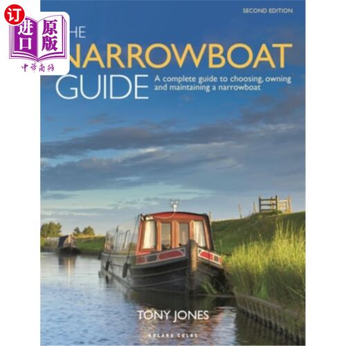 海外直订The Narrowboat Guide 2nd Edition: A Complete Guide to Choosing, Owning and Maint 窄船指南第二版:选择，拥有