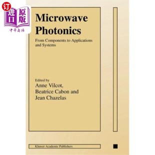 Photonics 海外直订Microwave Systems Components and From Applications 微波光子学：从组件到应用和系统